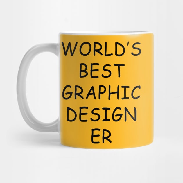 World's Best Graphic Designer T-Shirt by dumbshirts